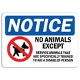 thumbnail image 1 of Traffic & Warehouse Signs - Notice - Notice No Animals Except Service Animals Sign - Weather Approved Aluminum Street Sign, 0.04 Thickness - 12" X 18", 1 of 5