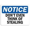 thumbnail image 1 of Traffic & Warehouse Signs - Notice - Notice Don't Even Think of Stealing Sign - Weather Approved Aluminum Street Sign, 0.04 Thickness - 10" X 7", 1 of 5