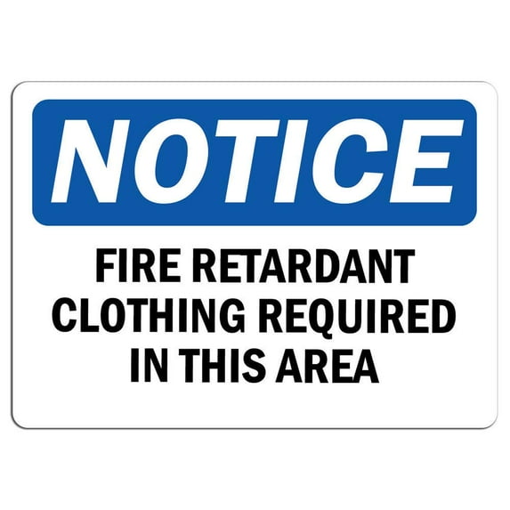 Traffic & Warehouse Signs - Notice - Notice Fire Retardant Clothing Required Sign - Weather Approved Aluminum Street Sign, 0.04 Thickness - 18" X 24"