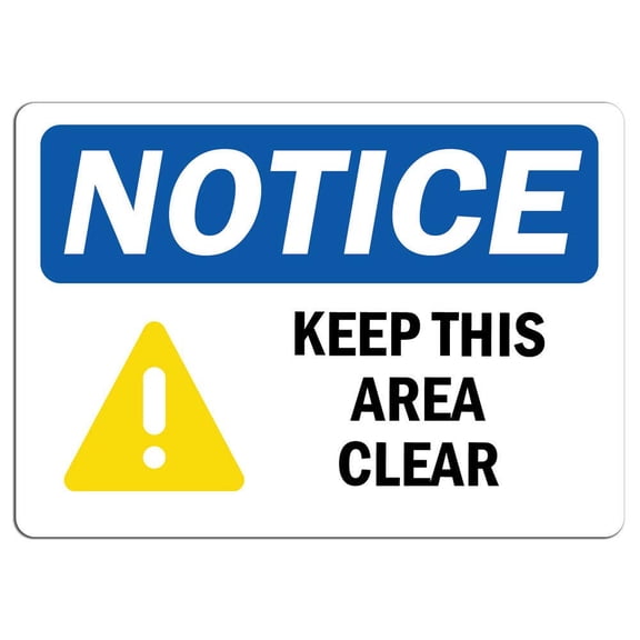 Traffic & Warehouse Signs - Notice - Notice Keep This Area Clear Sign - Weather Approved Aluminum Street Sign, 0.04 Thickness - 10" X 7"