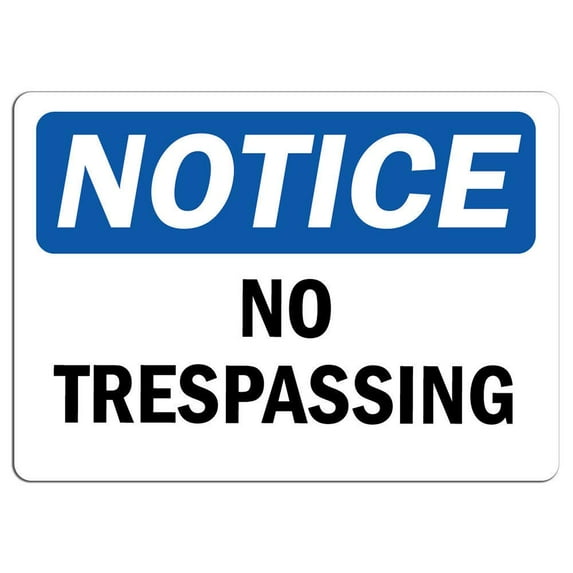 Traffic & Warehouse Signs - Notice - Notice No Trespassing Sign - Weather Approved Aluminum Street Sign, 0.04 Thickness - 10" X 7"