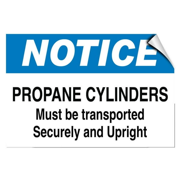Traffic & Warehouse Signs - Notice - Propane Cylinders Transporte​d Securely And Upright - Weather Approved Aluminum Street Sign, 0.04 Thickness - 24" X 36"
