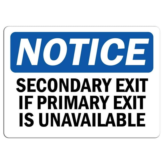 Traffic & Warehouse Signs - Notice - Secondary Exit If Primary Exit is UnavaiSign - Weather Approved Aluminum Street Sign, 0.04 Thickness - 10" X 7"