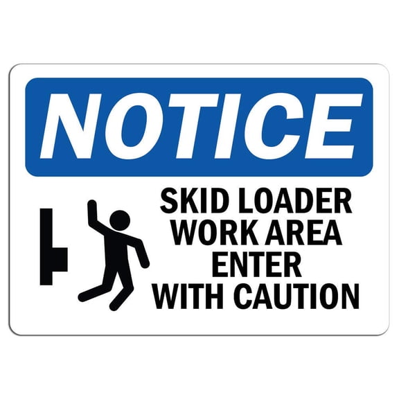 Traffic & Warehouse Signs - Notice - Skid Loader Work Area Enter Sign with Symbol - Weather Approved Aluminum Street Sign, 0.04 Thickness - 10" X 7"