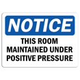 thumbnail image 1 of Traffic & Warehouse Signs - Notice - This Room Maintained Under Positive Pressure Sign - Weather Approved Aluminum Street Sign, 0.04 Thickness - 24" X 36", 1 of 5