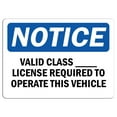 thumbnail image 1 of Traffic & Warehouse Signs - Notice - Valid Class_ License Required to Operate Sign - Weather Approved Aluminum Street Sign, 0.04 Thickness - 24" X 36", 1 of 5
