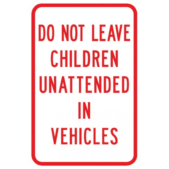 Traffic & Warehouse Signs - PS-15-Do Not Leave Children Unattended In Vehicles Sign - Weather Approved Aluminum Street Sign, 0.04 Thickness - 10" X 7"