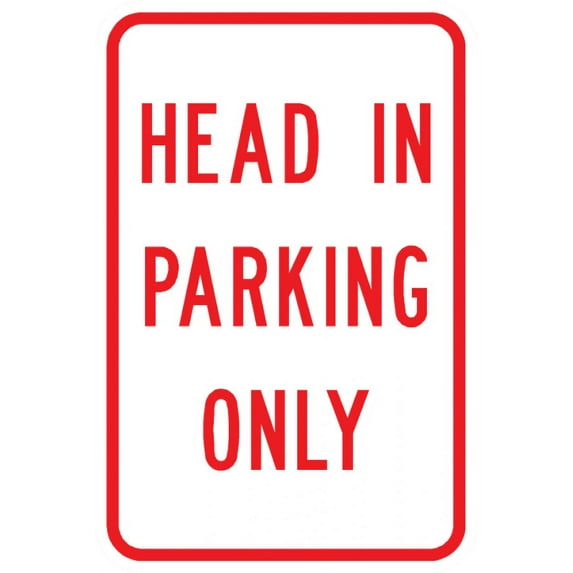 Traffic & Warehouse Signs - PS-23-Head In Parking Only Sign - Weather Approved Aluminum Street Sign, 0.04 Thickness - 10" X 7"