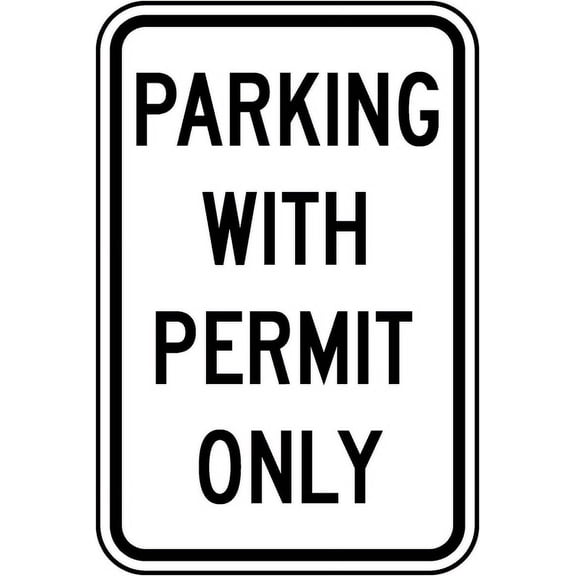 Traffic & Warehouse Signs - Parking With Permit Only Sign - Weather Approved Aluminum Street Sign, 0.04 Thickness - 10" X 7"