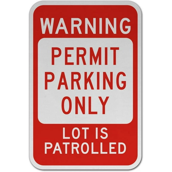 Traffic & Warehouse Signs - Permit Parking Only Lot Is Patrolled Sign - Weather Approved Aluminum Street Sign, 0.04 Thickness - 10" X 7"