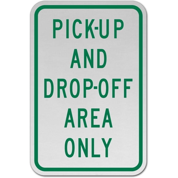 Traffic & Warehouse Signs - Pick-Up and Drop-Off Area Only Sign - Weather Approved Aluminum Street Sign, 0.04 Thickness - 10" X 7"