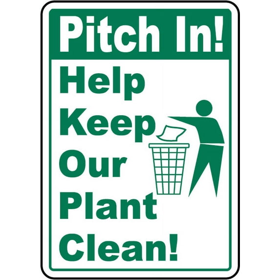 Traffic & Warehouse Signs - Pitch In Keep Our Plant Clean Sign - Weather Approved Aluminum Street Sign, 0.04 Thickness - 12" X 18"