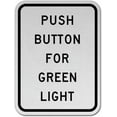 thumbnail image 1 of Traffic & Warehouse Signs - Push Button For Green Light Sign - Weather Approved Aluminum Street Sign, 0.04 Thickness - 12" X 18", 1 of 5