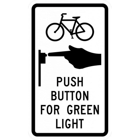 Traffic & Warehouse Signs - R10-24-Bike Push Button for Green Light - Weather Approved Aluminum Street Sign, 0.04 Thickness - 12" X 18"