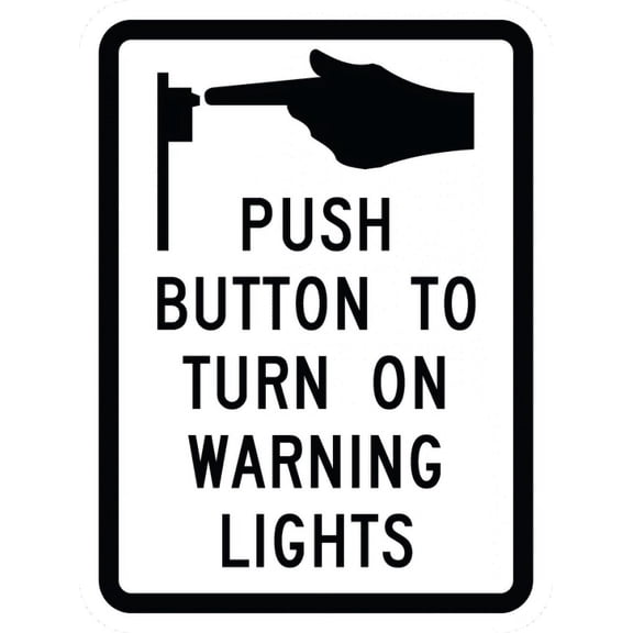 Traffic & Warehouse Signs - R10-25-Push Button To Turn On Warning Lights Sign - Weather Approved Aluminum Street Sign, 0.04 Thickness - 10" X 7"