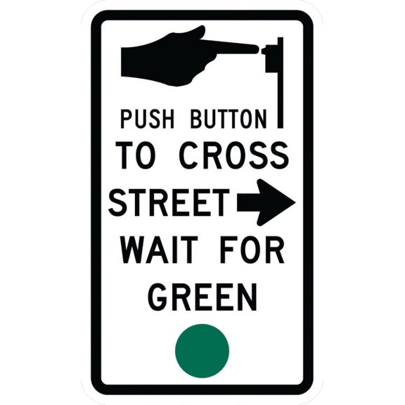 Traffic & Warehouse Signs - R10-4a-Push Button to Cross Street Wait for Green Sign - Weather Approved Aluminum Street Sign, 0.04 Thickness - 10" X 7"