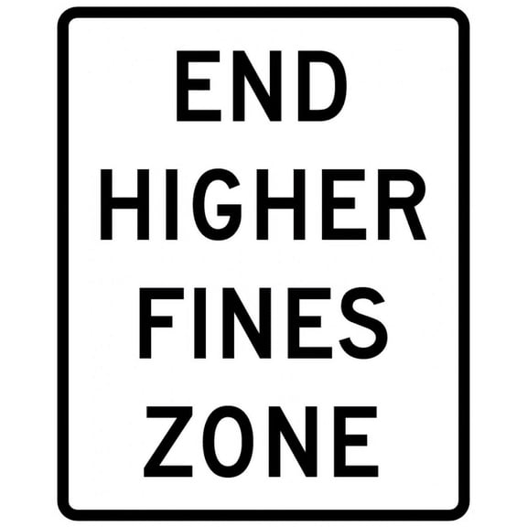 Traffic & Warehouse Signs - R2-11-End Higher Fines Zone Sign - Weather Approved Aluminum Street Sign, 0.04 Thickness - 10" X 7"
