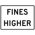 thumbnail image 1 of Traffic & Warehouse Signs - R2-6P-Fines Higher Sign (plaque) - Weather Approved Aluminum Street Sign, 0.04 Thickness - 12" X 18", 1 of 5