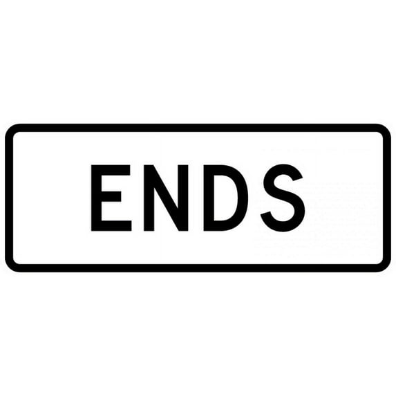 Traffic & Warehouse Signs - R3-9bP-Ends Sign - Weather Approved Aluminum Street Sign, 0.04 Thickness - 12" X 8"