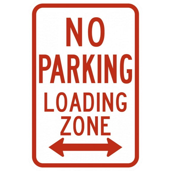 Traffic & Warehouse Signs - R7-6-No Parking Loading Zone Sign - Weather Approved Aluminum Street Sign, 0.04 Thickness - 18" X 24"