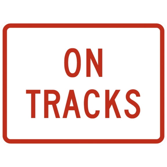 Traffic & Warehouse Signs - R8-3eP-On Tracks Sign (plaque) - Weather Approved Aluminum Street Sign, 0.04 Thickness - 12" X 18"