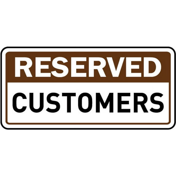 Traffic & Warehouse Signs - Reserved Customers Sign - Weather Approved Aluminum Street Sign, 0.04 Thickness - 24" X 36"