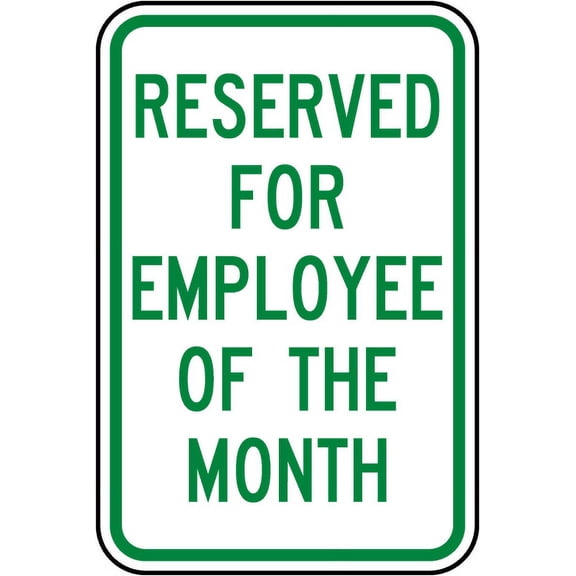 Traffic & Warehouse Signs - Reserved Employee of The Month Sign - Weather Approved Aluminum Street Sign, 0.04 Thickness - 12" X 18"