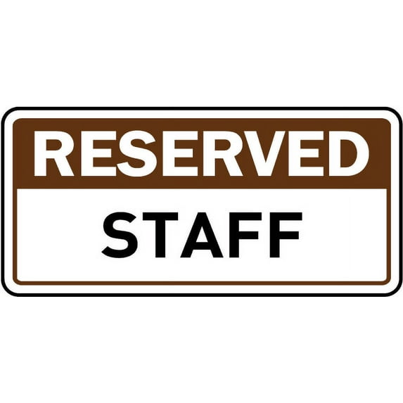 Traffic & Warehouse Signs - Reserved Staff Sign - Weather Approved Aluminum Street Sign, 0.04 Thickness - 10" X 7"