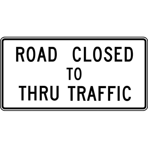 Traffic & Warehouse Signs - Road Closed to Thru Traffic - Weather Approved Aluminum Street Sign, 0.04 Thickness - 18" X 24"