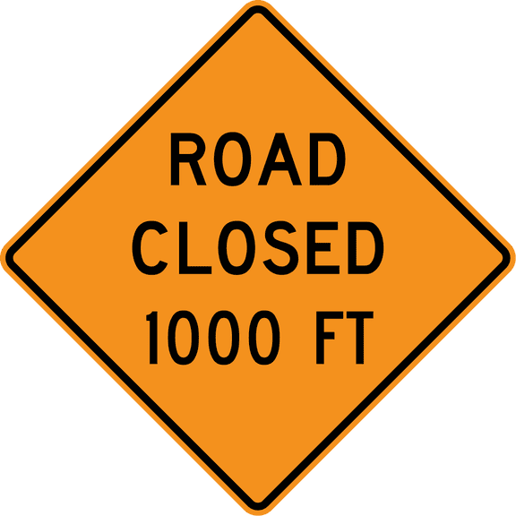 Traffic & Warehouse Signs - Road is closed 1000 ft. ahead - Weather Approved Aluminum Street Sign, 0.04 Thickness - 12" X 18"