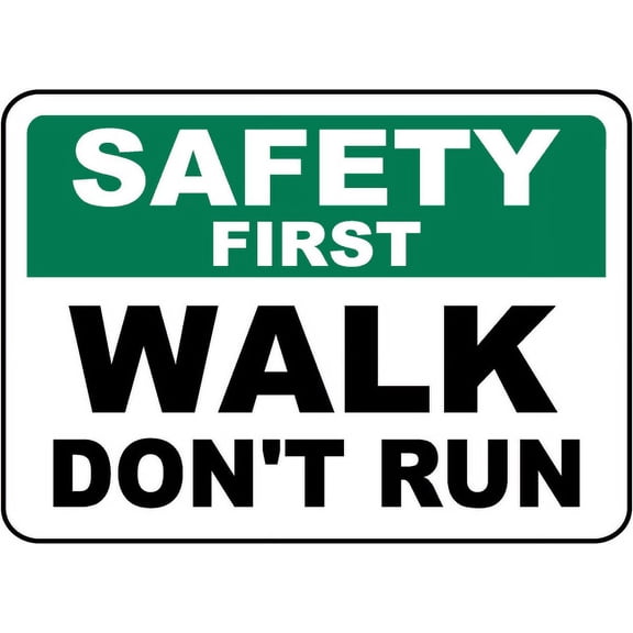 Traffic & Warehouse Signs - Safety First Walk Don't Run Sign - Weather Approved Aluminum Street Sign, 0.04 Thickness - 10" X 7"