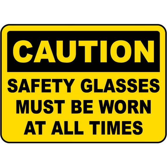 Traffic & Warehouse Signs - Safety Glasses Must Be Worn Sign 1 - Weather Approved Aluminum Street Sign, 0.04 Thickness - 12" X 18"