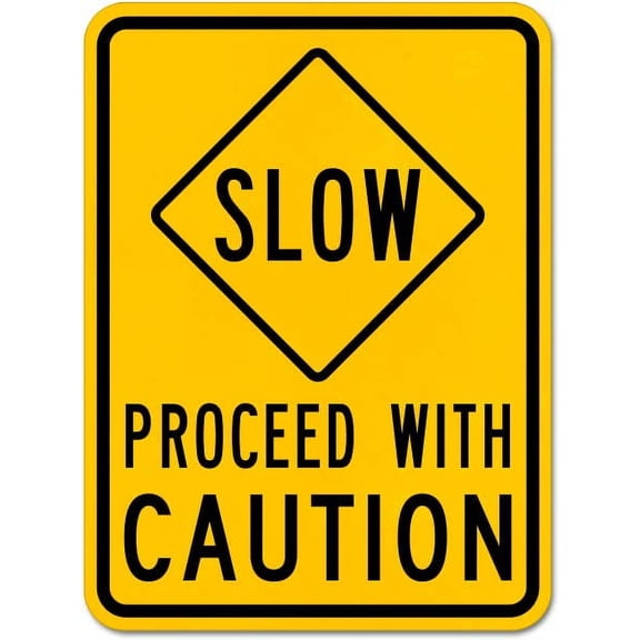 Traffic & Warehouse Signs - Slow Proceed With Caution Sign - Weather Approved Aluminum Street Sign, 0.04 Thickness - 10" X 7"