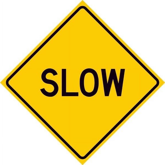 Traffic & Warehouse Signs - Slow Sign Or - Weather Approved Aluminum Street Sign, 0.04 Thickness - 12" X 18"