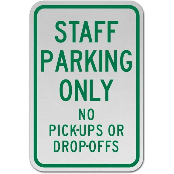 Traffic & Warehouse Signs - Staff Parking Only No Pick-Ups Sign - Weather Approved Aluminum Street Sign, 0.04 Thickness - 18" X 24"