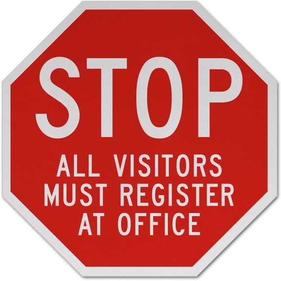 Traffic & Warehouse Signs - Stop All Visitors Must Register Sign - Weather Approved Aluminum Street Sign, 0.04 Thickness - 12" X 18"