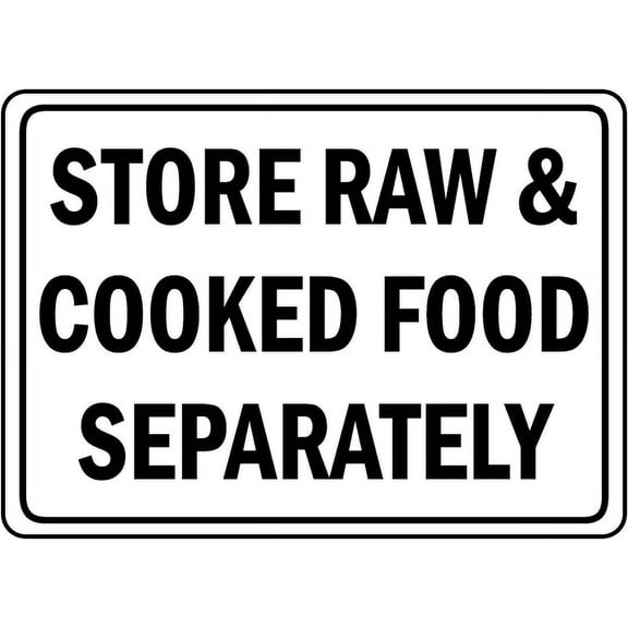 Traffic & Warehouse Signs - Store Raw & Cooked Food Separately Sign - Weather Approved Aluminum Street Sign, 0.04 Thickness - 10" X 7"