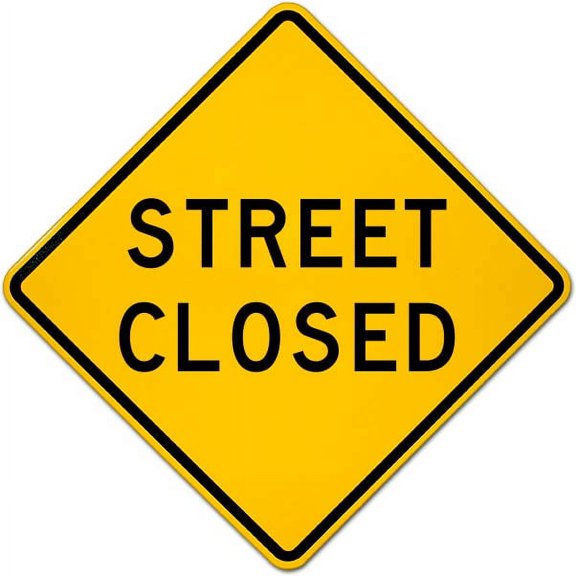 Traffic & Warehouse Signs - Street Closed Sign - Weather Approved Aluminum Street Sign, 0.04 Thickness - 10" X 7"