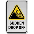 thumbnail image 1 of Traffic & Warehouse Signs - Sudden Drop Off Sign - Weather Approved Aluminum Street Sign, 0.04 Thickness - 10" X 7", 1 of 5