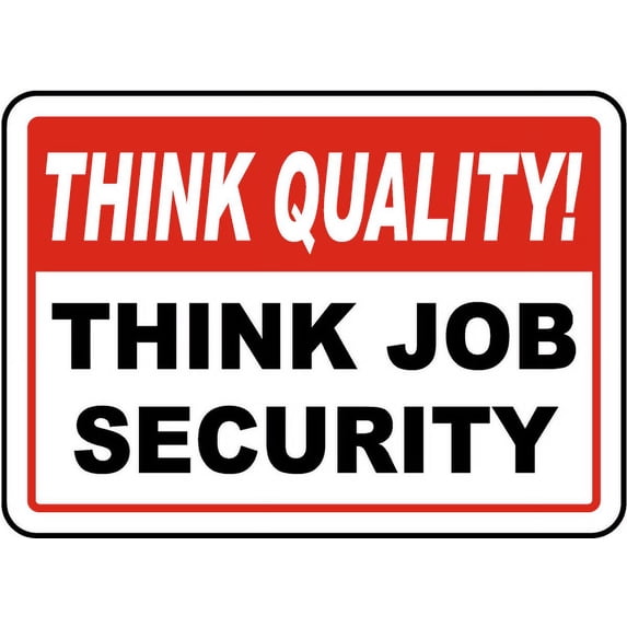 Traffic & Warehouse Signs - Think Job Security Sign - Weather Approved Aluminum Street Sign, 0.04 Thickness - 24" X 36"