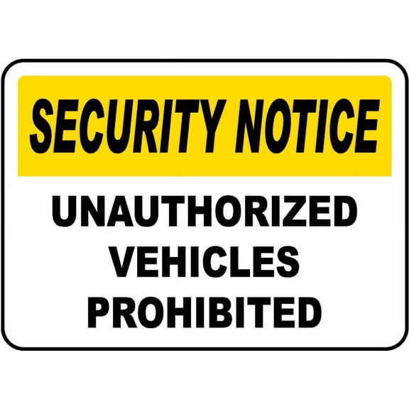 Traffic & Warehouse Signs - Unauthorized Vehicles Prohibited Sign - Weather Approved Aluminum Street Sign, 0.04 Thickness - 10" X 7"