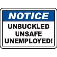 thumbnail image 1 of Traffic & Warehouse Signs - Unbuckled Unsafe Unemployed Sign - Weather Approved Aluminum Street Sign, 0.04 Thickness - 10" X 7", 1 of 5