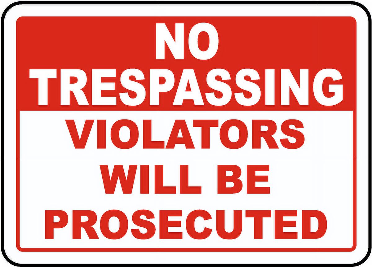 Traffic & Warehouse Signs - Violators Prosecuted No Trespassing Sign 11 ...