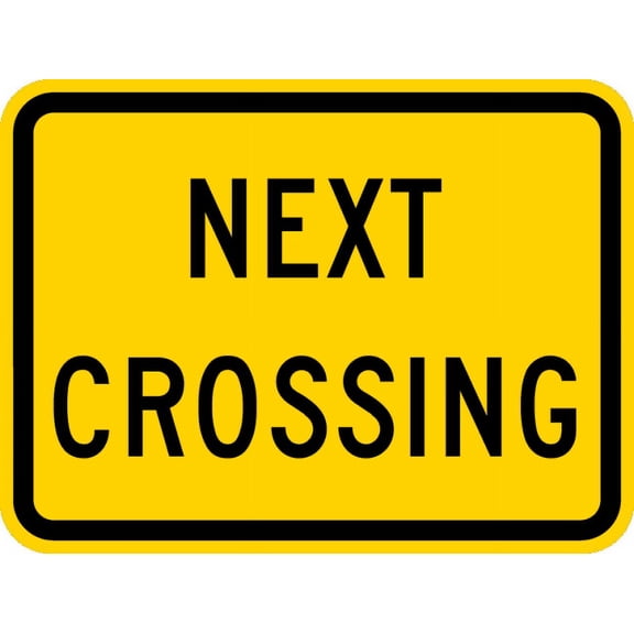 Traffic & Warehouse Signs - W10-14P-Next Crossing Sign - Weather Approved Aluminum Street Sign, 0.04 Thickness - 10" X 7"