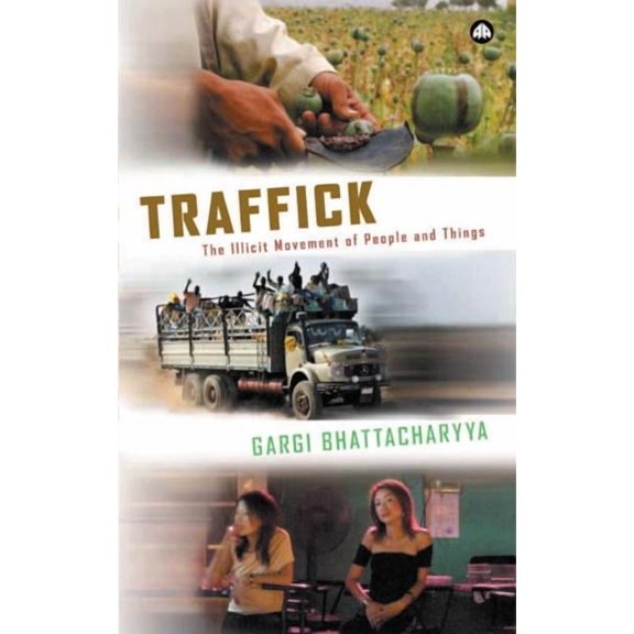 Traffick: The Illicit Movement of People and Things (Paperback)