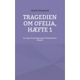 thumbnail image 1 of Tragedien om Ofelia, Hæfte 1: En mega fri gendigtning af Shakespeares Hamlet, (Paperback), 1 of 1