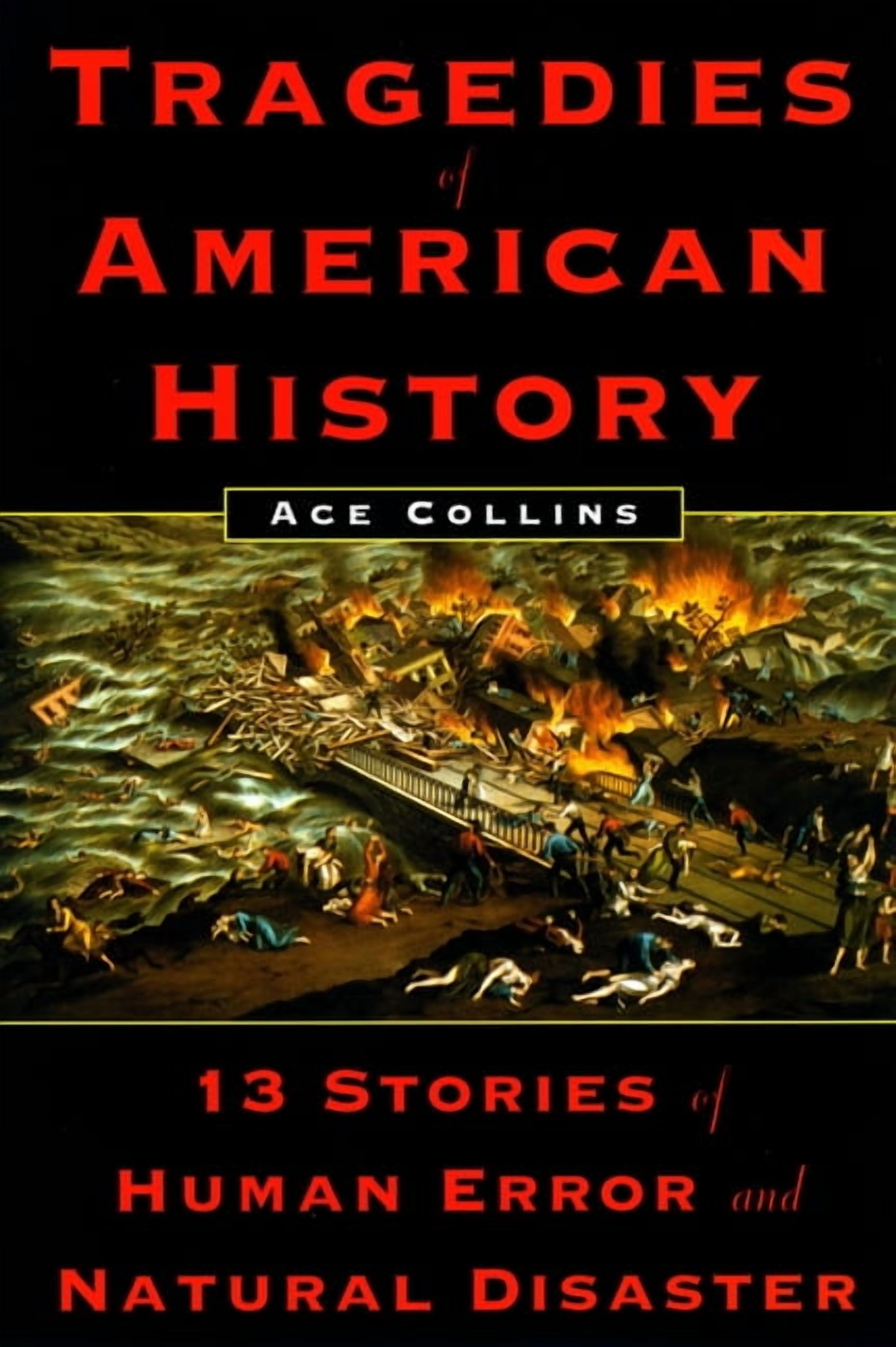 Error Story Tragedies of American History: 13 Stories of Human Error and Natural ...