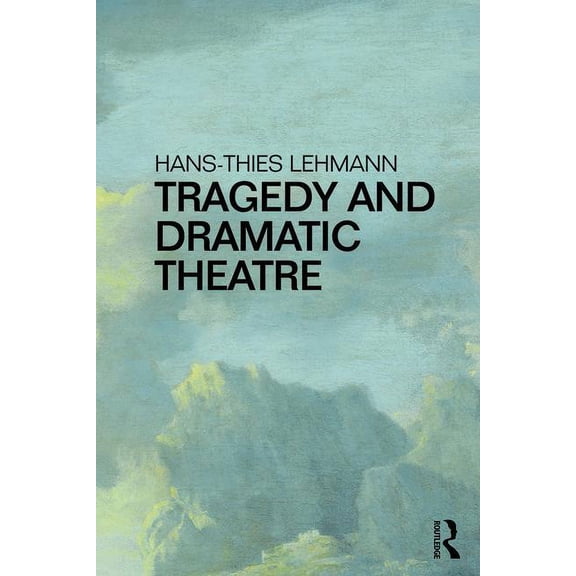 Tragedy and Dramatic Theatre, (Paperback)