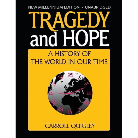 Tragedy and Hope : A History of the World in Our Time