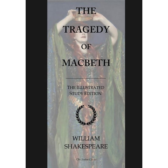 Tragedy of Macbeth : Gcse English Illustrated Student Edition With Wide Annotation Friendly Margins